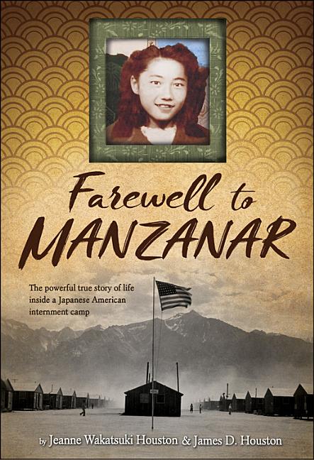 Farewell to Manzanar: A True Story of Japanese American Experience During and After the World War II Internment