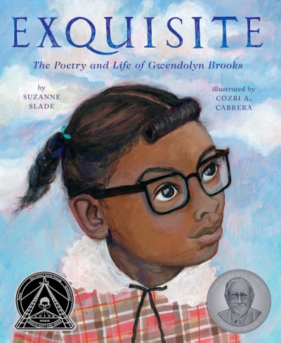 Exquisite: The Poetry and Life of Gwendolyn Brooks